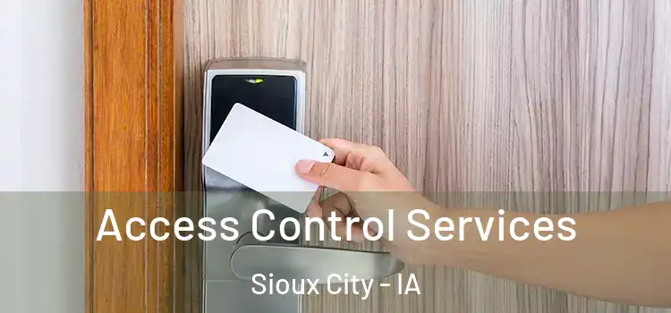 Access Control Services Sioux City - IA