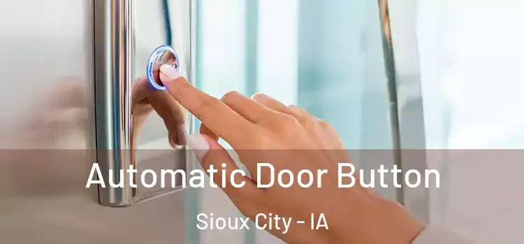Automatic Door Button Sioux City - IA