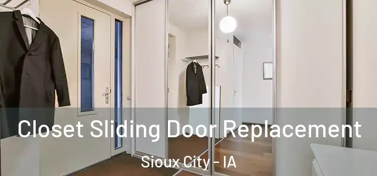  Closet Sliding Door Replacement Sioux City - IA