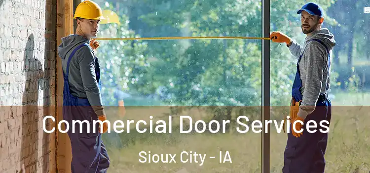 Commercial Door Services Sioux City - IA