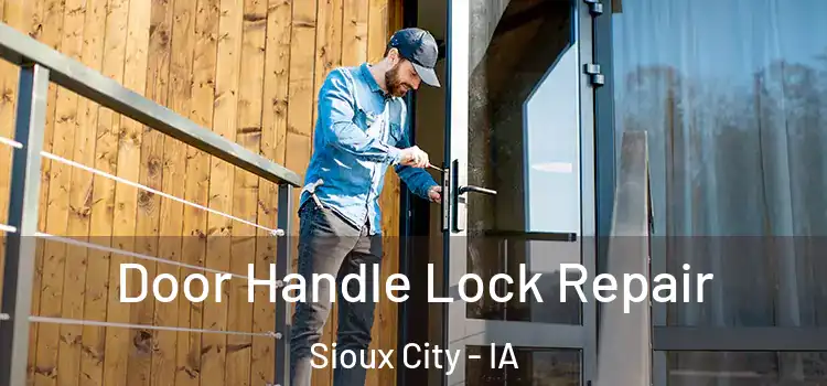 Door Handle Lock Repair Sioux City - IA