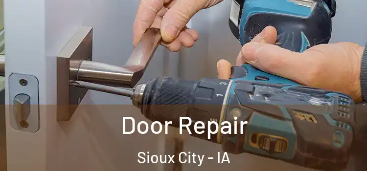 Door Repair Sioux City - IA