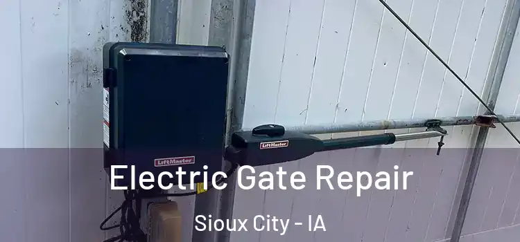 Electric Gate Repair Sioux City - IA