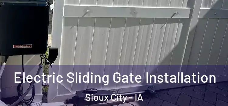  Electric Sliding Gate Installation Sioux City - IA