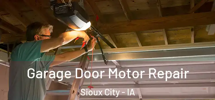  Garage Door Motor Repair Sioux City - IA