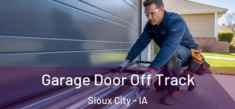 Garage Door Off Track Sioux City - IA