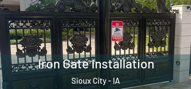Iron Gate Installation Sioux City - IA
