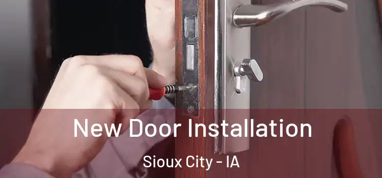  New Door Installation Sioux City - IA
