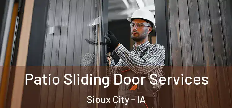 Patio Sliding Door Services Sioux City - IA