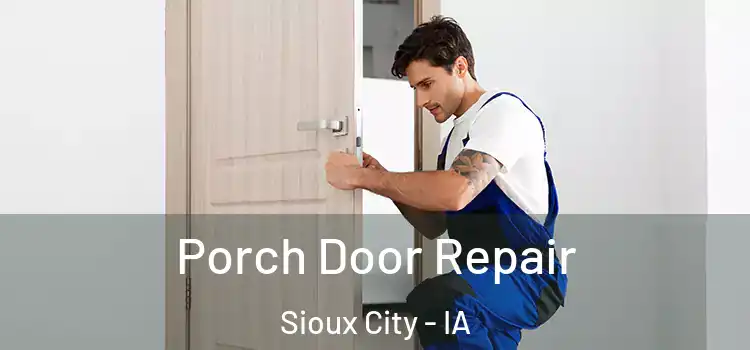  Porch Door Repair Sioux City - IA