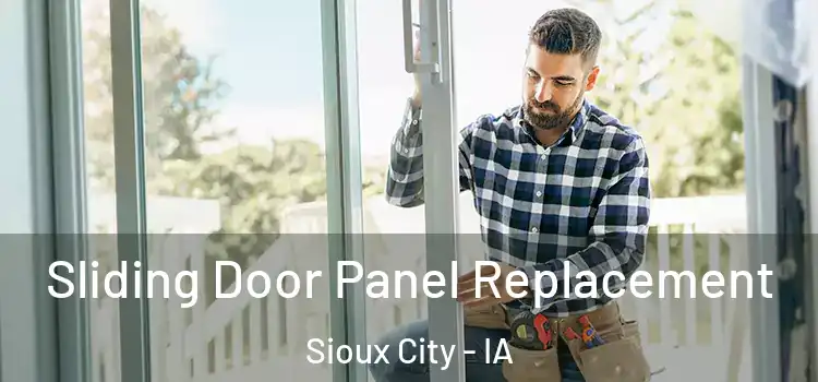  Sliding Door Panel Replacement Sioux City - IA